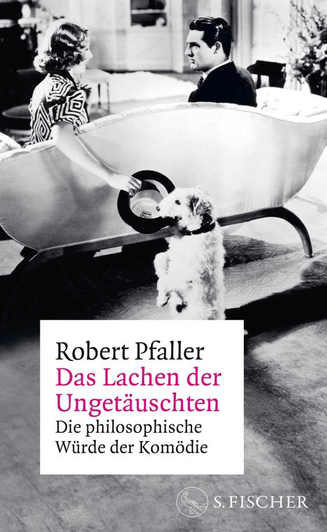 Robert Pfaller: Das Lachen der Ungetäuschten, Buch