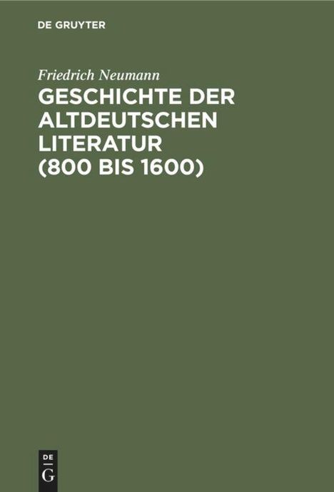 Friedrich Neumann: Geschichte der altdeutschen Literatur (800 bis 1600), Buch