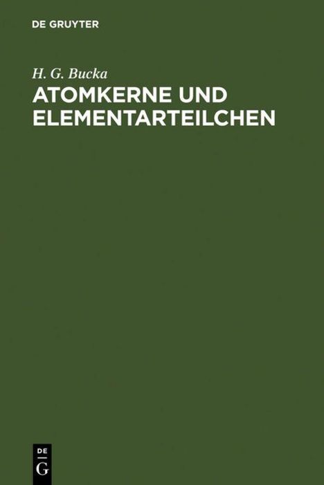 H. G. Bucka: Atomkerne und Elementarteilchen, Buch
