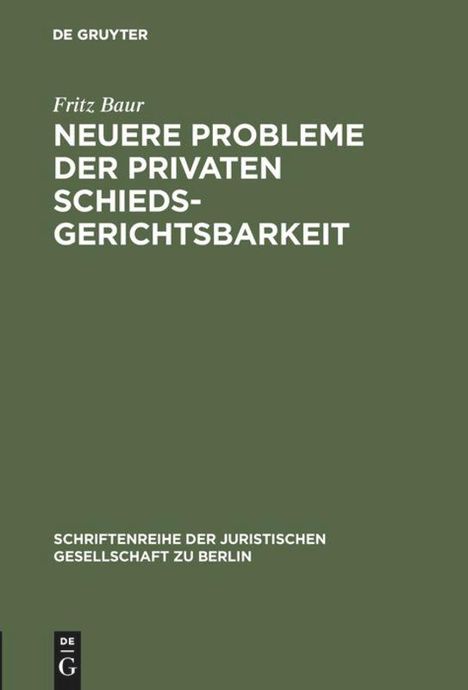 Fritz Baur: Neuere Probleme der privaten Schiedsgerichtsbarkeit, Buch