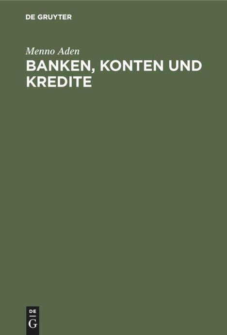 Menno Aden: Banken, Konten und Kredite, Buch