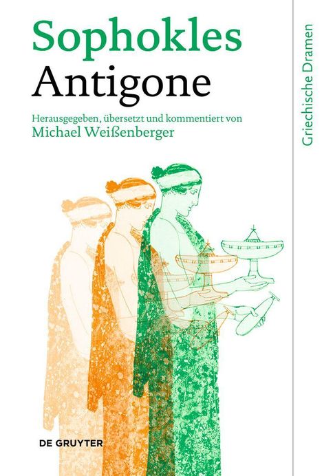 „Sophokles Antigone“, herausgegeben von Michael Weißenberger. Illustration von drei Frauenfiguren in antiker Kleidung.