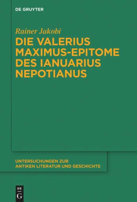 Rainer Jakobi: Die Valerius Maximus-Epitome des Ianuarius Nepotianus, Buch