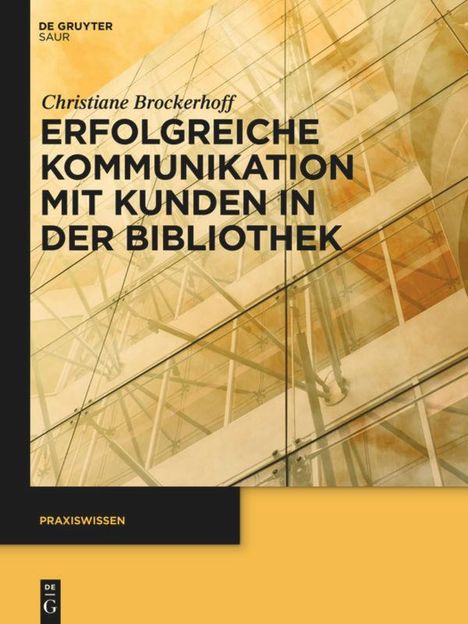 Christiane Brockerhoff: Erfolgreiche Kommunikation mit Kunden in der Bibliothek, Buch