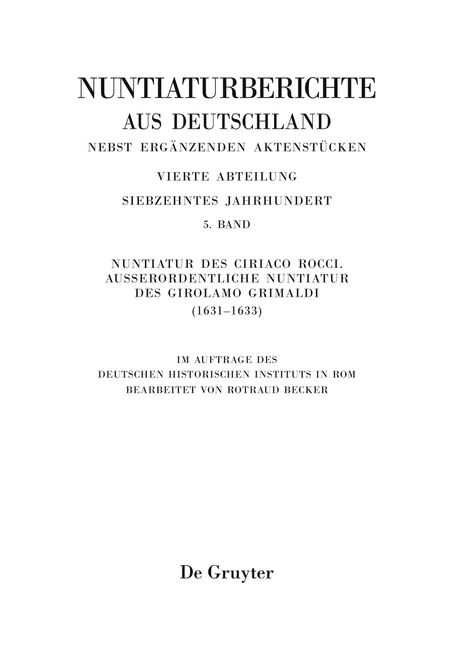 Nuntiaturberichte aus Deutschland nebst ergänzenden Aktenstücken, Band 5, Nuntiatur des Ciriaco Rocci. Ausserordentliche Nuntiatur des Girolamo Grimaldi (1631¿1633), Buch