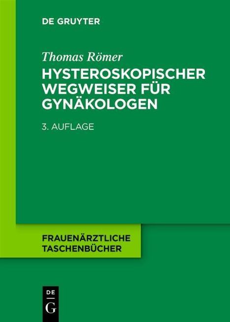 Thomas Römer: Römer, T: Hysteroskopischer Wegweiser für Gynäkologen, Buch