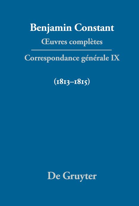 Benjamin Constant: ¿uvres complètes, IX, Correspondance générale 1813¿1815, Buch