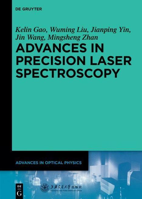 Kelin Gao: Gao, K: Advances in Precision Laser Spectroscopy, Buch