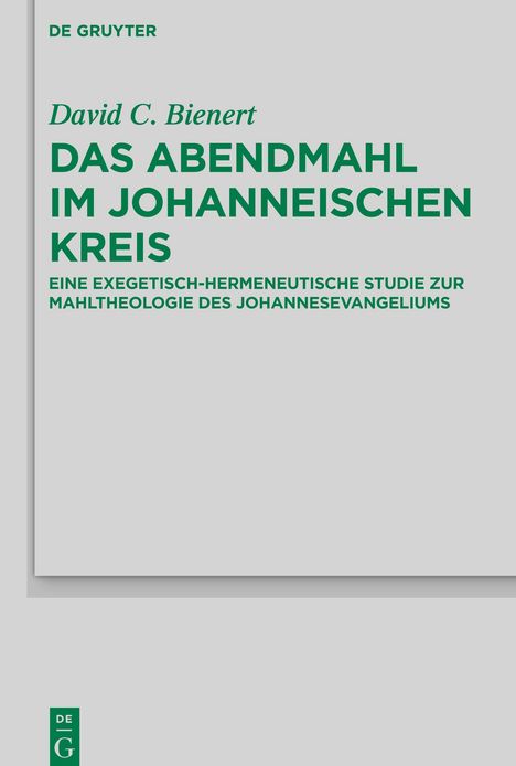 David C. Bienert: Das Abendmahl im johanneischen Kreis, Buch