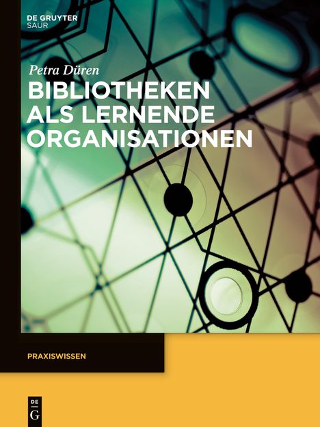 Petra Düren: Bibliotheken als lernende Organisationen, Buch