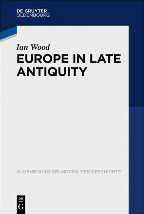 Ian Wood: Europe in Late Antiquity, Buch