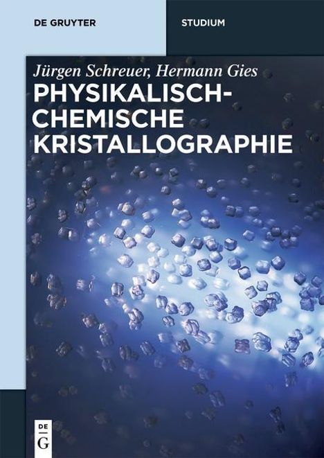 Jürgen Schreuer: Schreuer, J: Physikalisch-chemische Kristallographie, Buch