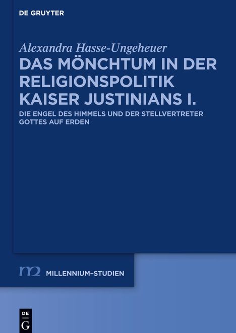 Alexandra Hasse-Ungeheuer: Das Mönchtum in der Religionspolitik Kaiser Justinians I., Buch