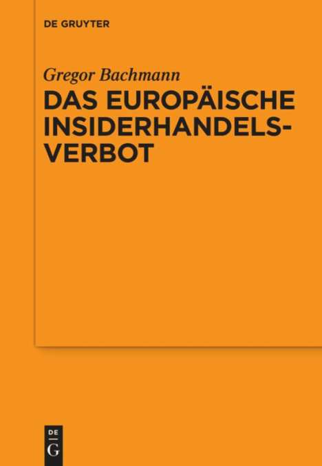 Gregor Bachmann: Das Europäische Insiderhandelsverbot, Buch