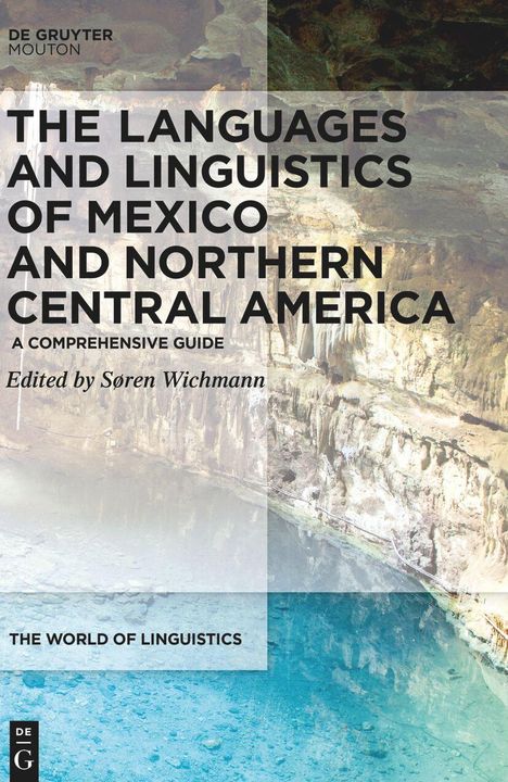 The Languages and Linguistics of Mexico and Northern Central America, Buch