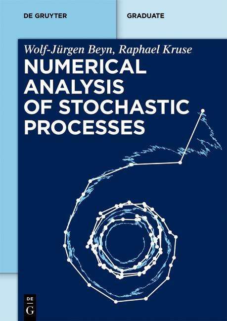 Wolf-Jürgen Beyn: Beyn, W: Numerical Analysis of Stochastic Processes, Buch