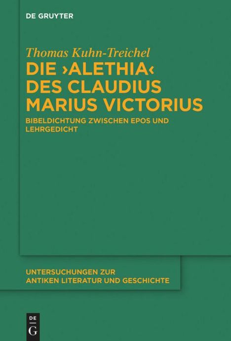Thomas Kuhn-Treichel: Die "Alethia" des Claudius Marius Victorius, Buch