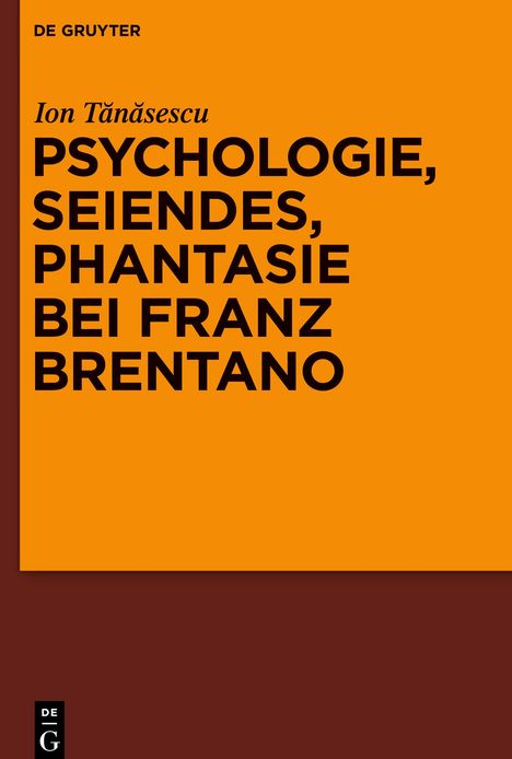 Ion T¿n¿sescu: Psychologie, Seiendes, Phantasie bei Franz Brentano, Buch