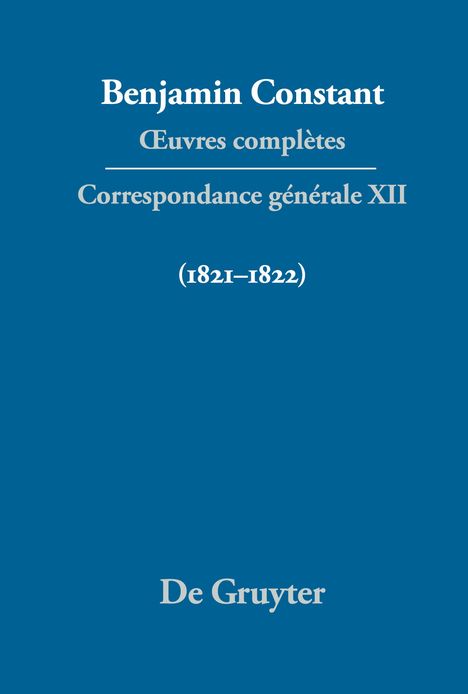 Benjamin Constant: ¿uvres complètes, XII, Correspondance générale 1821¿1822, Buch