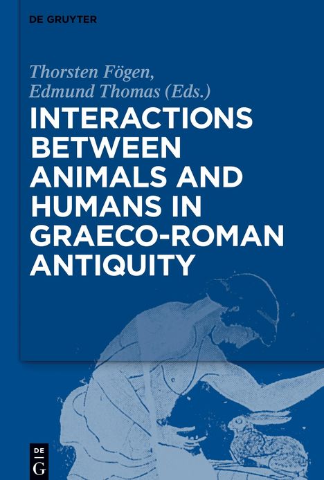 Interactions between Animals and Humans in Graeco-Roman Antiquity, Buch