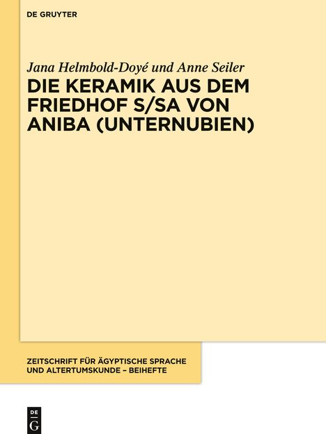 Jana Helmbold-Doyé: Die Keramik aus dem Friedhof S/SA von Aniba (Unternubien), Buch
