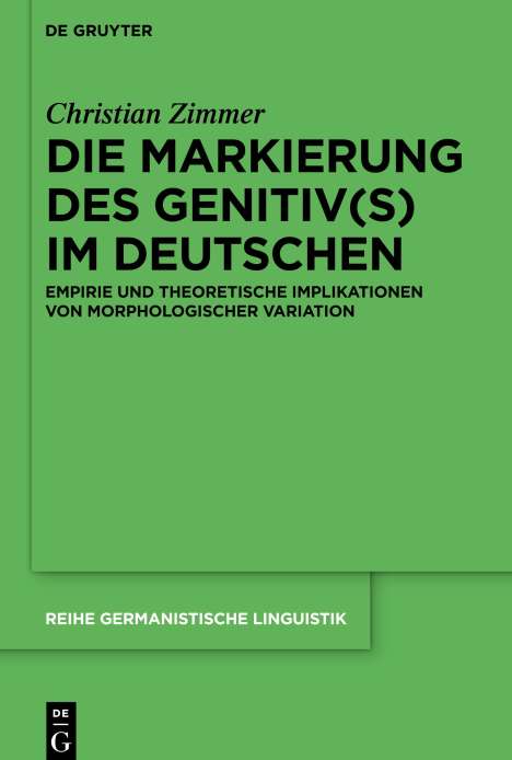 Christian Zimmer: Die Markierung des Genitiv(s) im Deutschen, Buch