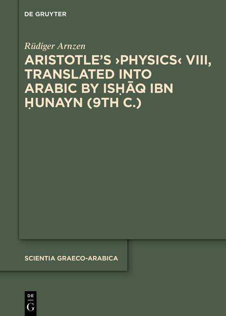 Rüdiger Arnzen: Arnzen, R: Aristotle's >Physics< VIII, Translated into Arabi, Buch