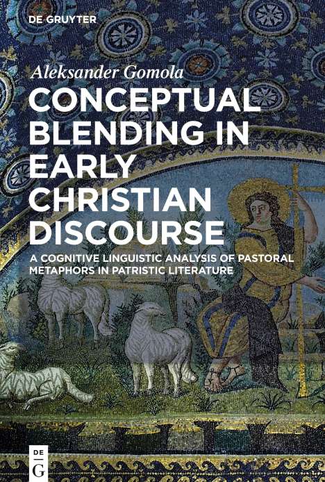 Aleksander Gomola: Conceptual Blending in Early Christian Discourse, Buch
