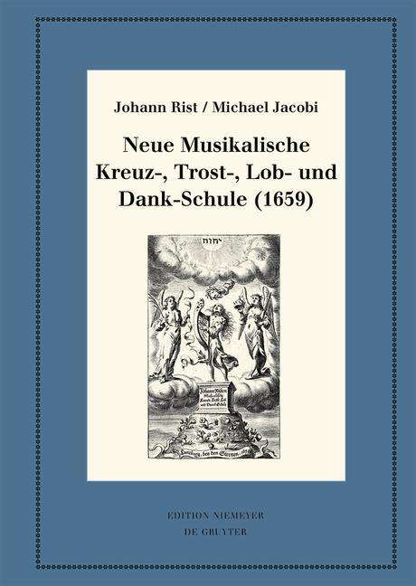 Johann Rist: Neue Musikalische Kreuz-, Trost-, Lob- und Dankschule (1659), Buch
