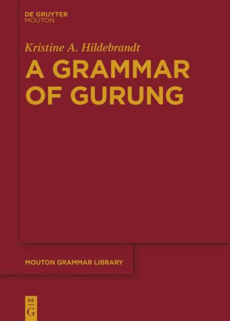 Kristine A. Hildebrandt: A Grammar of Gurung, Buch