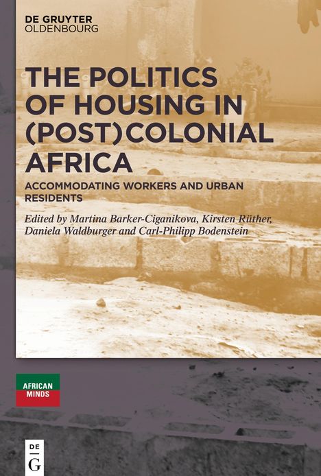 The Politics of Housing in (Post-)Colonial Africa, Buch
