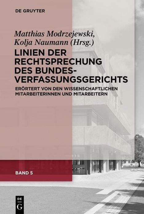 Linien der Rechtsprechung des Bundesverfassungsgerichts - erörtert von den wissenschaftlichen Mitarbeiterinnen und Mitarbeitern, Band 5, Linien der Rechtsprechung des Bundesverfassungsgerichts, Buch