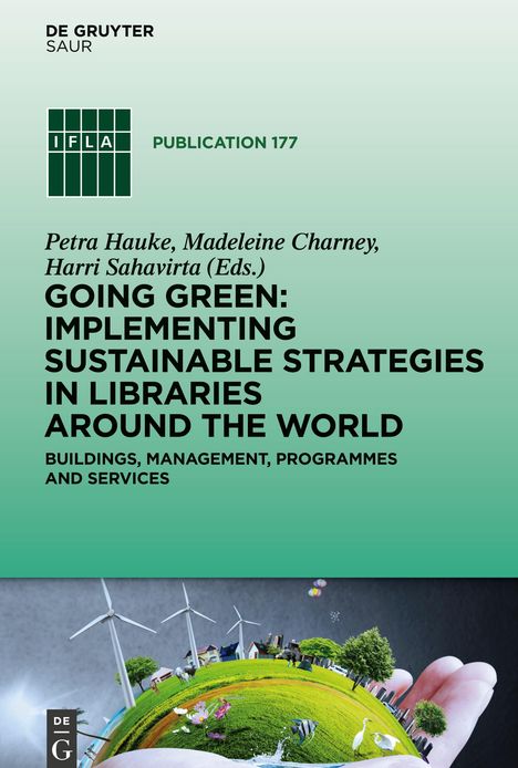 Going Green: Implementing Sustainable Strategies in Libraries Around the World, Buch