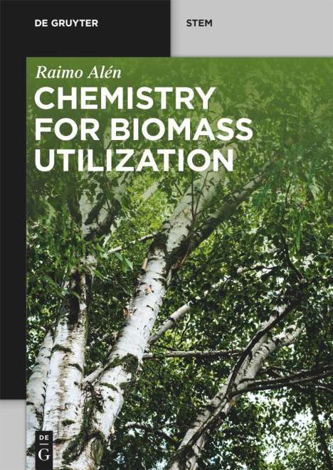 Raimo Alén: Chemistry for Biomass Utilization, Buch
