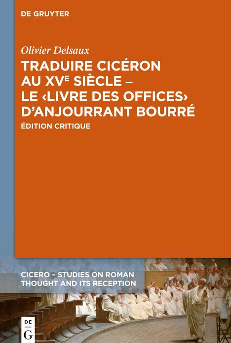 Olivier Delsaux: Traduire Cicéron au XVe siècle - Le ¿Livre des offices¿ d'Anjourrant Bourré, Buch