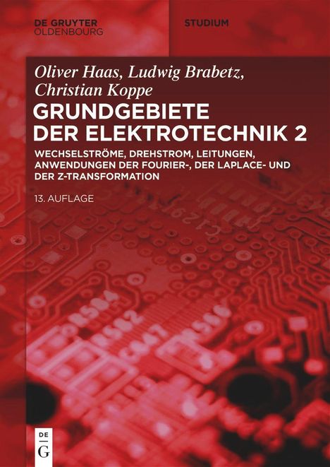 Ludwig Brabetz: Elektrotechnik 2: Wechselströme, Drehstrom, Leitungen, Anwendungen der Fourier-, der Laplace- und der Z-Transformation, Buch