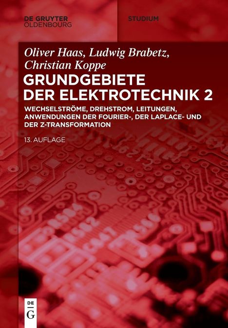 Ludwig Brabetz: Elektrotechnik 2: Wechselströme, Drehstrom, Leitungen, Anwendungen der Fourier-, der Laplace- und der Z-Transformation, Buch