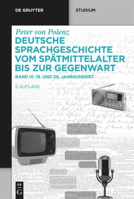 Peter von Polenz: Deutsche Sprachgeschichte vom Spätmittelalter bis zur Gegenwart. 19. und 20. Jahrhundert, Buch