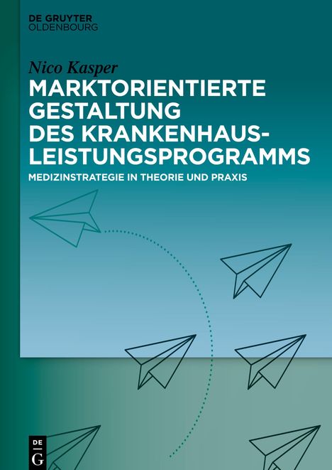 Nico Kasper: Marktorientierte Gestaltung des Krankenhausleistungsprogramms, Buch