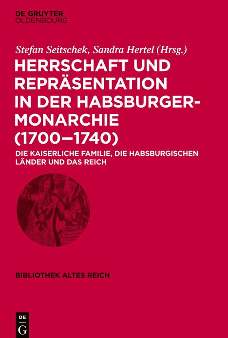 Herrschaft und Repräsentation in der Habsburgermonarchie (1700¿1740), Buch