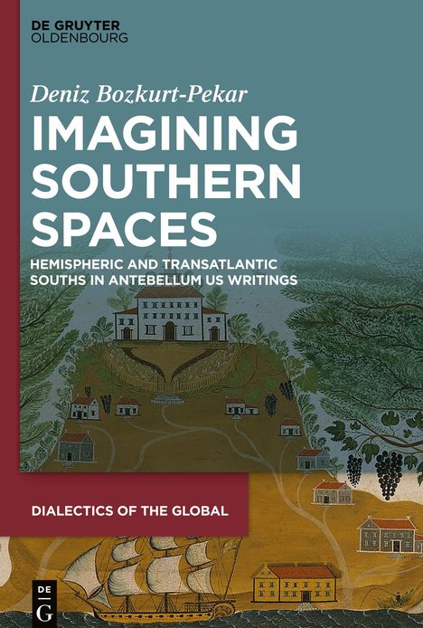 Deniz Bozkurt-Pekár: Imagining Southern Spaces, Buch