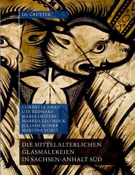 Cornelia Aman: Die mittelalterlichen Glasmalereien in Sachsen-Anhalt Süd (ohne Halberstadt und Naumburg), Buch