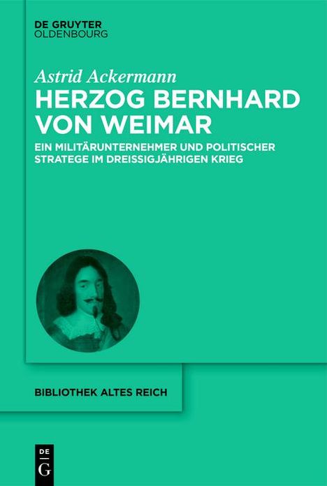 Astrid Ackermann: Herzog Bernhard von Weimar, Buch