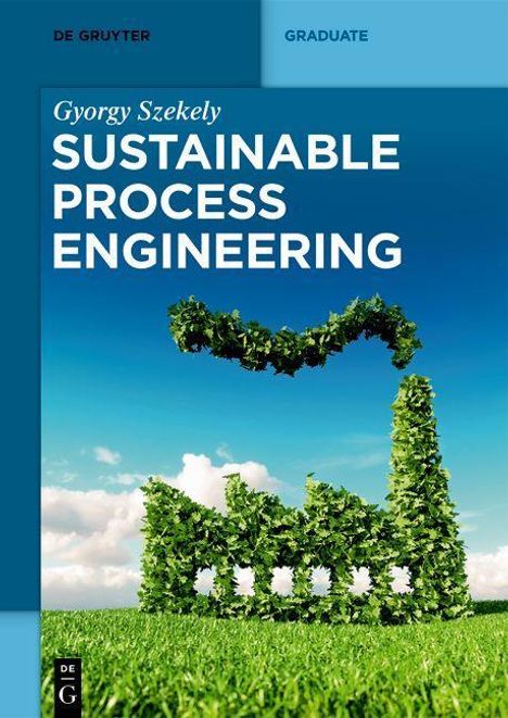 Gyorgy Szekely: Szekely, G: Sustainable Process Engineering, Buch
