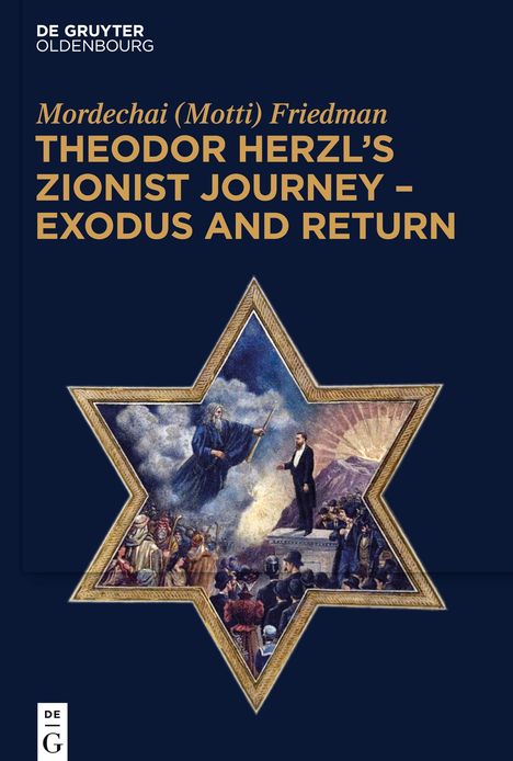 Mordechai Friedman (Motti): Theodor Herzl¿s Zionist Journey ¿ Exodus and Return, Buch