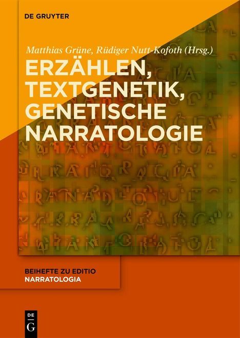 Illustration: „Erzählen, Textgenetik, genetische Narratologie“ von Matthias Grüne, Rüdiger Nutt-Kofoth. Orange-brauner Hintergrund.