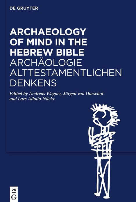 Archaeology of Mind in the Hebrew Bible / Archäologie alttestamentlichen Denkens, Buch