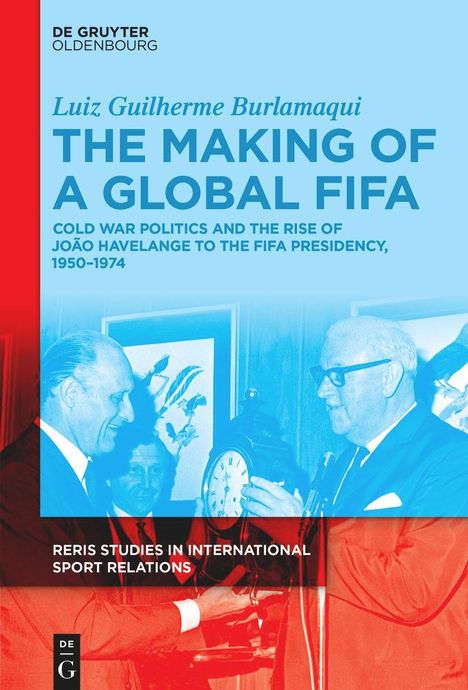 Luiz Burlamaqui: Burlamaqui, L: Making of a Global FIFA, Buch