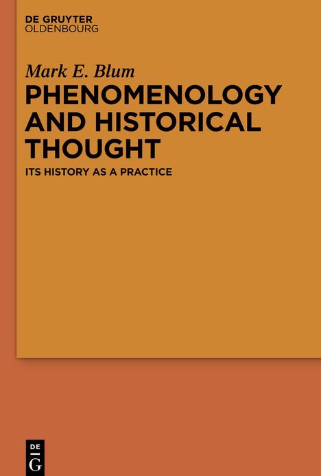 Mark E. Blum: Phenomenology and Historical Thought, Buch