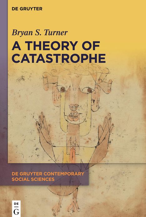 Bryan S. Turner: A Theory of Catastrophe, Buch
